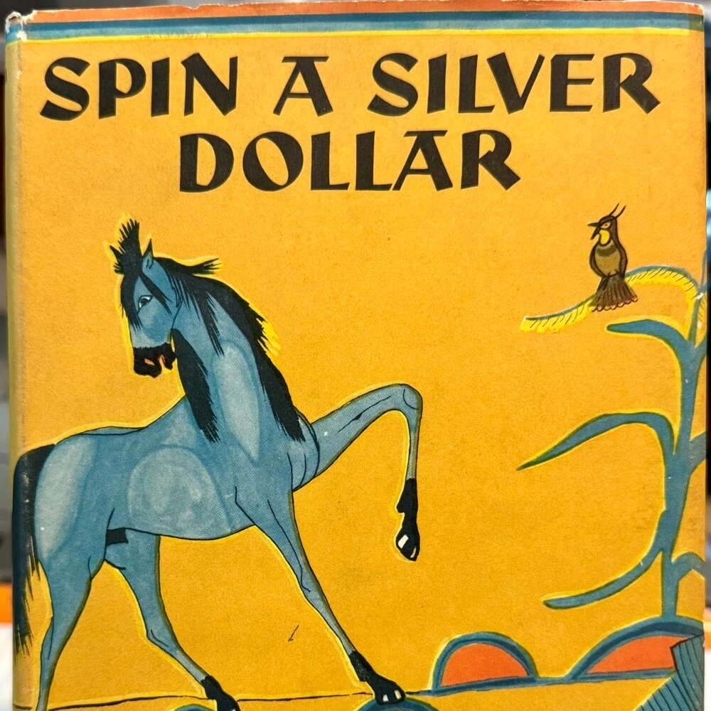 SPIN A SILVER DOLLAR~Story of a Desert Trading Post Alberta Hannum, Beatien Yazz